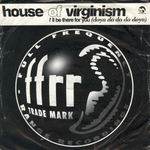House Of Virginism - I'll Be There For You Doya Do Do Do Doya - Use - G8100z