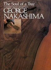 The Soul of a Tree: A Master Woodworker's Reflections by George Nakashima