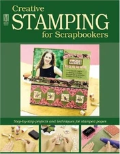Creative Stamping for Scrapbookers (Memory Makers) By Memory Mak
