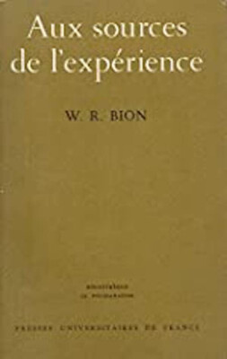 An den Quellen des Experiments Bion, W, R, (Wilfred Ruprecht)