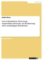 Andre Roux | Green Distribution. Bewertung AusgewäHlter Konzepte Zur...