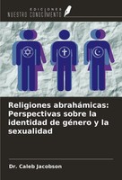 Religiones AbraháMicas: Perspectivas Sobre La Identidad De GéNero Y La...