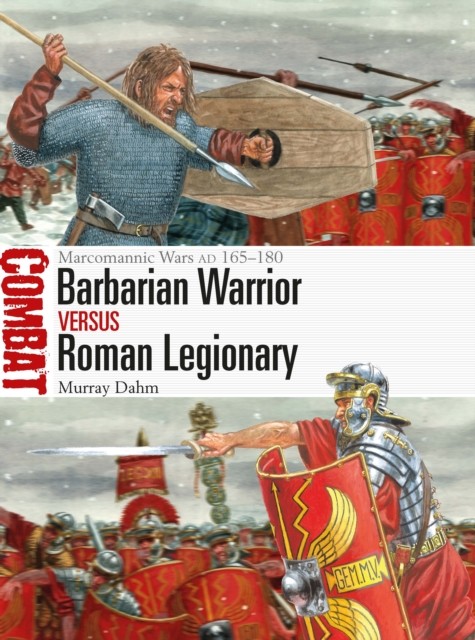 Barbarian Warrior Vs Roman Legionary : Marcomannic Wars Ad 165-180 Dr Murray Dahm - Image 3