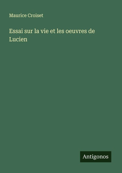 Essai Sur La Vie Et Les Oeuvres De Lucien Maurice Croiset Taschenbuch 2025-image