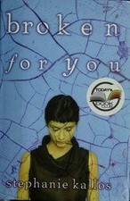 Broken for You by Stephanie Kallos