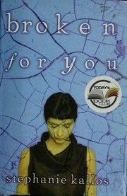 Broken for You by Stephanie Kallos
