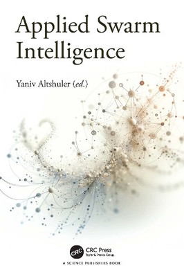 Yaniv Altshuler Applied Swarm Intelligence (Hardback) (UK IMPORT)