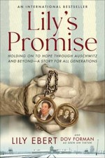 Lily's Promise: Holding on to Hope Through Auschwitz and Beyond--A Story for All
