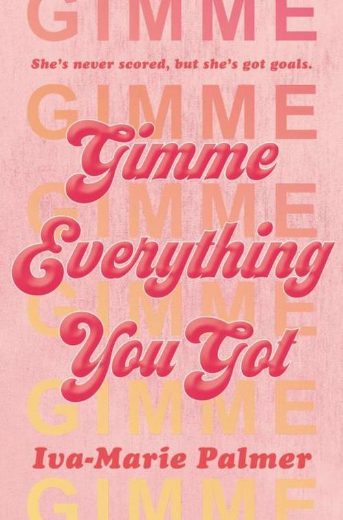 Thumbnail - Gimme Everything You Got, Iva-marie Palmer