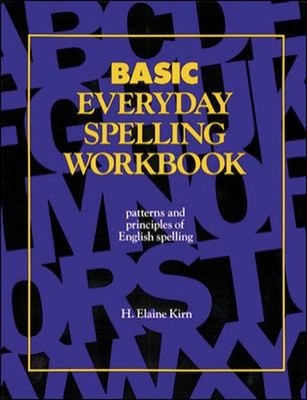 Basic Everyday Spelling Workbooks : Patterns and Principles of En