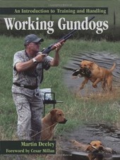 Working Gundogs: An Introduction to Training and H... by Deeley, Martin Hardback