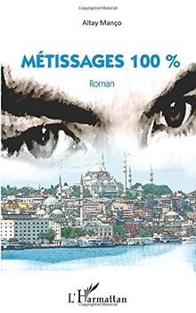 Metissages 100% Roman von Manco Altay | Buch | Zustand gut
