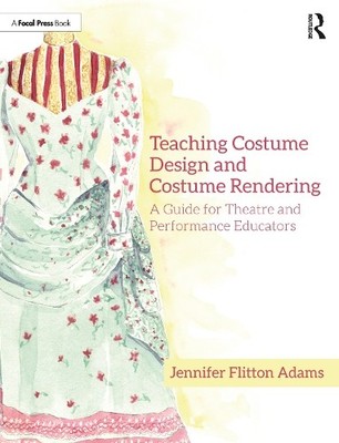Jennifer Flitton Adam Teaching Costume Design and Costume Renderin (Taschenbuch)