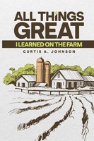 All Great Things I Learned On The Farm Curtis A. Johnson Taschenbuch Englisch