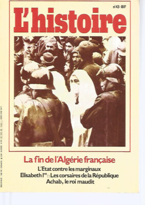 L'HISTOIRE N°43 FINE DE L'ALGERIE FRANCAISE / ETAT VS MARGINAUX / ELISABETH 1re