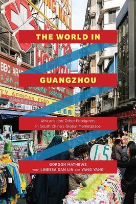 Gordon Mathews Linessa Dan Lin Yang Y The World in Guangz (Hardback) (UK IMPORT)
