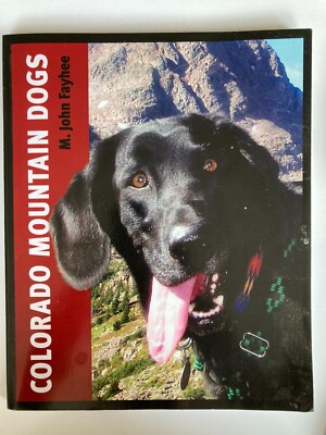 Colorado Mountain Dogs M. John Fayhee book canines photos essays stories CO