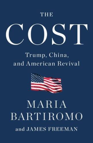 The Cost: Trump, China, and American Revival - Hardcover - GOOD