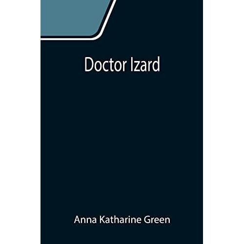 Doctor Izard von Anna Katharine Green (Taschenbuch, 2021) - Taschenbuch NEU Anna Kath - Bild 1 von 2