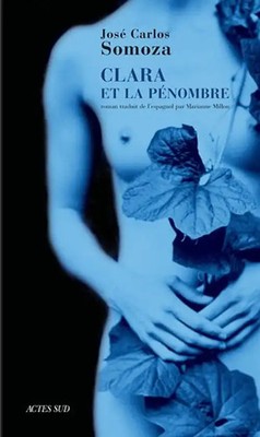Clara et la pénombre - Somoza, José-Carlos