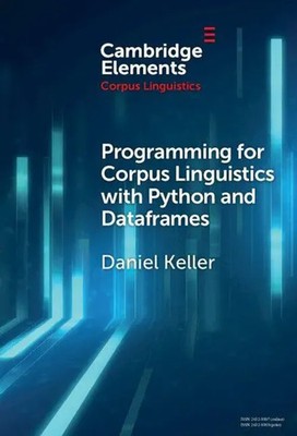 Daniel Keller | Programming for Corpus Linguistics with Python and Dataframes