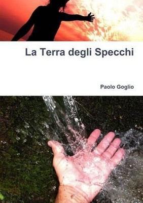 La Terra Degli Specchi by Paolo Goglio (Italian) Paperback Book