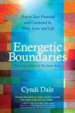 Energetic Boundaries: How to Stay Protected and Connected in Work, L - VERY GOOD