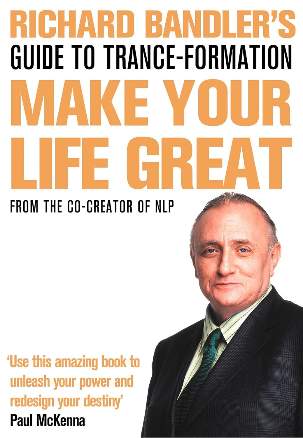 Richard Bandler's Guide to Trance-formation, Non-Fiction, Paperback, Richard Bandler, Foreword by Paul McKenna - Image 6