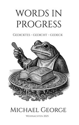 Words in progress Gedicktes - Gedicht - Gedeck Michael George Taschenbuch 350 S.