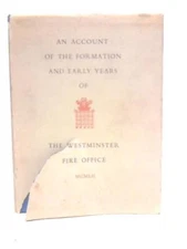 An Account Of The Formation Of The Westminster Fire Office (1952) (ID:58247)