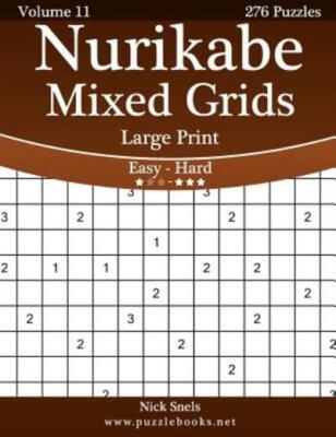Nurikabe Mixed Grids Large Print - Easy To Hard - Volume 11 - 276 Logic Puzzles