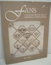 FANS A COLLECTION OF QUILT DESIGNS AND INSPIRATIONS BY JEAN WELLS SOFTCOVER 1987