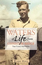 Waters of Life from the Conecuh Ridge: The Clyde May Story by Wade Hall (English