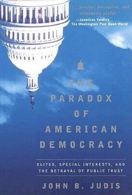 The Paradox of American Democracy: Elites, Special Interests, and th - VERY GOOD