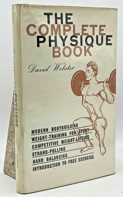 The Complete Physique Book   David Webster   1st Edition 1963   Body Building