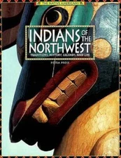 Indians of the Northwest: Traditions, History, Legends, and Life (The Nat - GOOD
