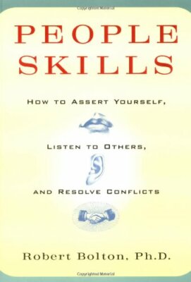 People Skills: How to Assert Yourself, Listen to Oth by Robert Bolton 067162248X