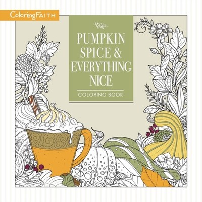 Pumpkin Spice and Everything Nice Coloring Book by Thomas Nelson PAPERBACK