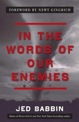 In the Words of Our Enemies - hardcover Jed Babbin