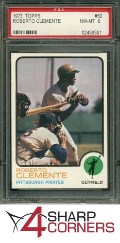 1973 TOPPS #50 ROBERTO CLEMENTE PIRATES HOF PSA 8