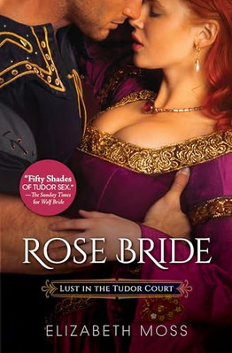 Rose Bride: 3 (Lust in the Tud - VERY GOOD