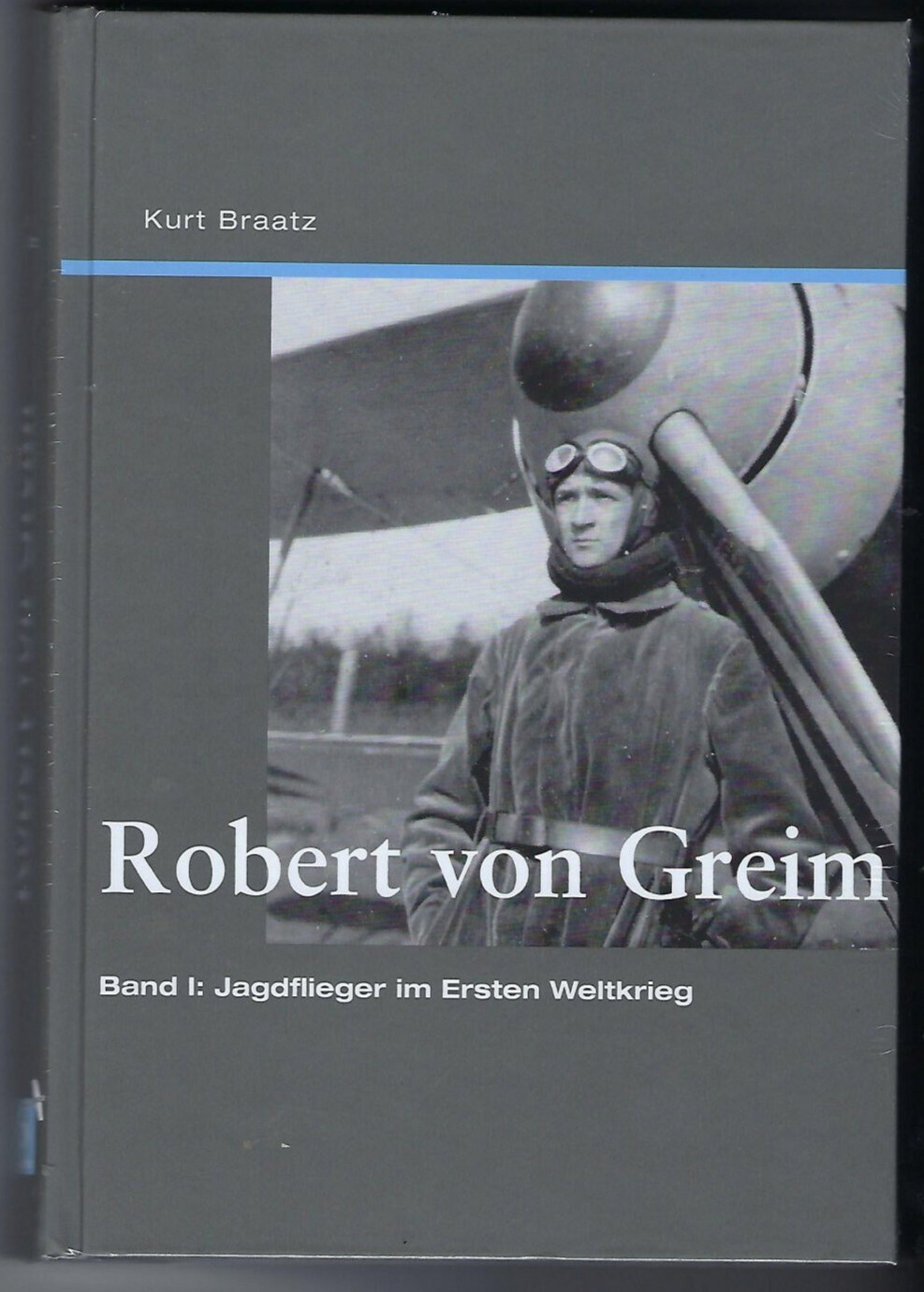 Robert von Greim Jagdflieger im Ersten Weltkrieg Luftwaffe Biografie Buch Book 1