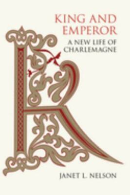 King and Emperor : A New Life of Charlemagne by Janet L. Nelson (2019,...