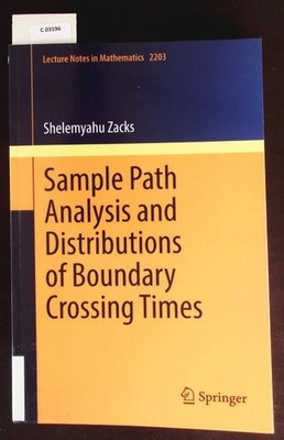 Sample path analysis and distributions of boundary crossing times. Lecture notes