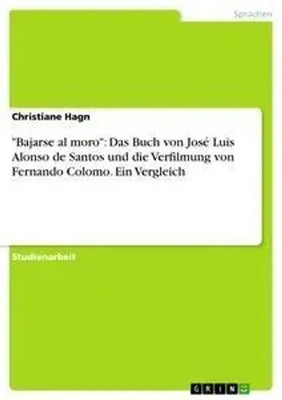 Christiane Hagn | Bajarse al moro : Das Buch von José Luis Alonso de Santos...