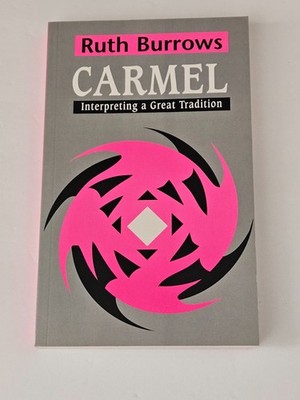 Carmel: Interpreting a Great Tradition Ruth Burrows 2000 Paperback