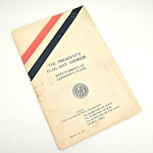 The President's Flag Day Address with Evidence of Germany's Plans 1917 WWI As Is