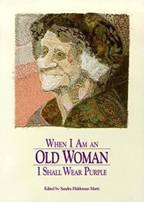 When I Am an Old Woman I Shall Wear Purple - paperback Martz, Sandra
