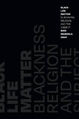 Black Life Matter, Biko Mandela Gray,  Paperback