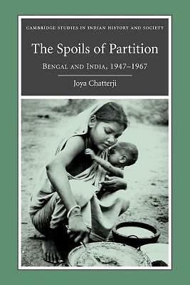 The Spoils of Partition Bengal and India, 1947–1967 Chatterji Paperback